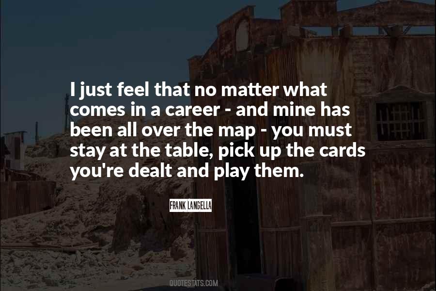 Cards You Have Been Dealt Quotes #33473