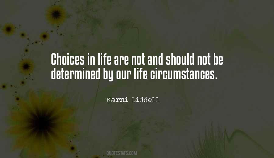 Circumstances And Choices Quotes #129663