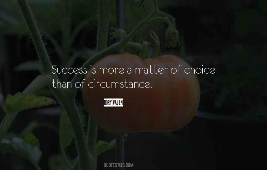 Circumstances And Choices Quotes #50753