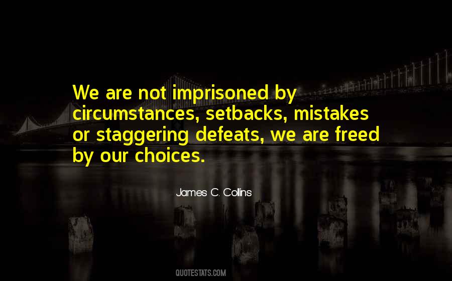 Circumstances And Choices Quotes #869906