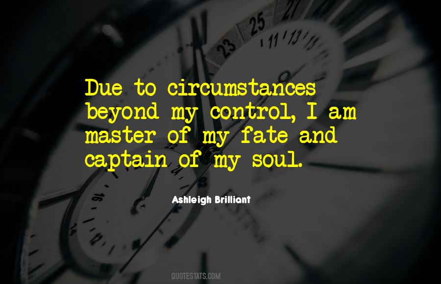 Circumstances Beyond My Control Quotes #572892