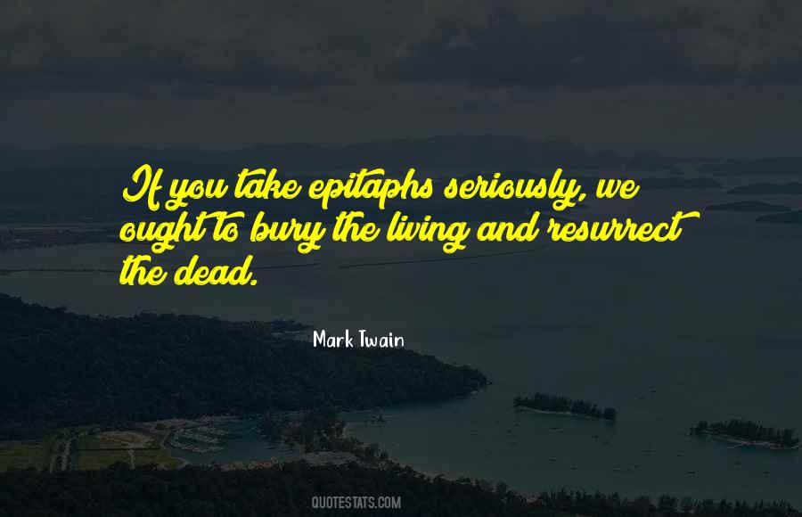 Bury Our Dead Quotes #562350
