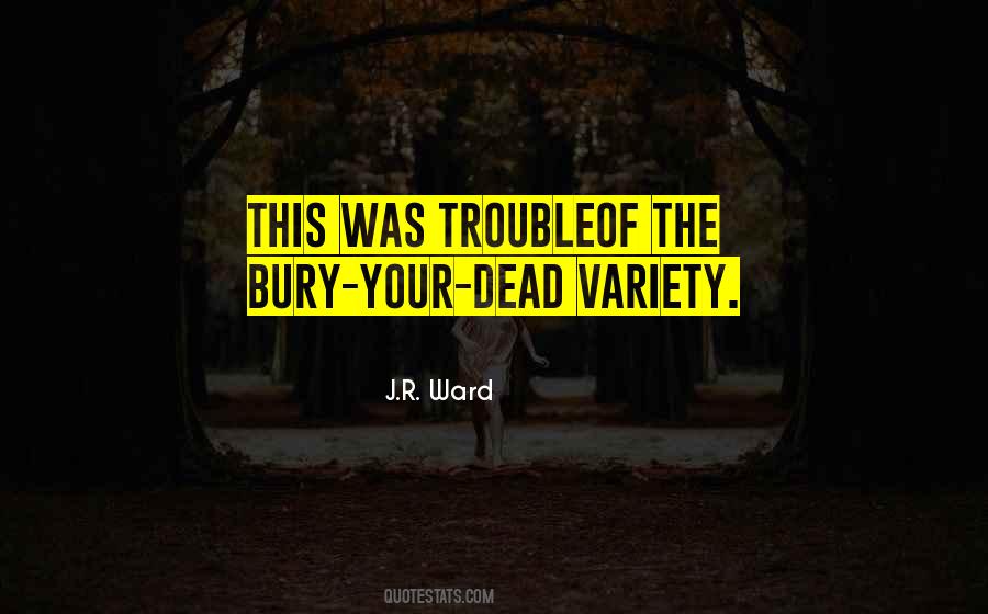 Bury Our Dead Quotes #843028