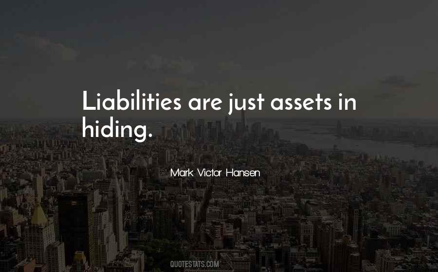 Quotes About Liabilities #1603847