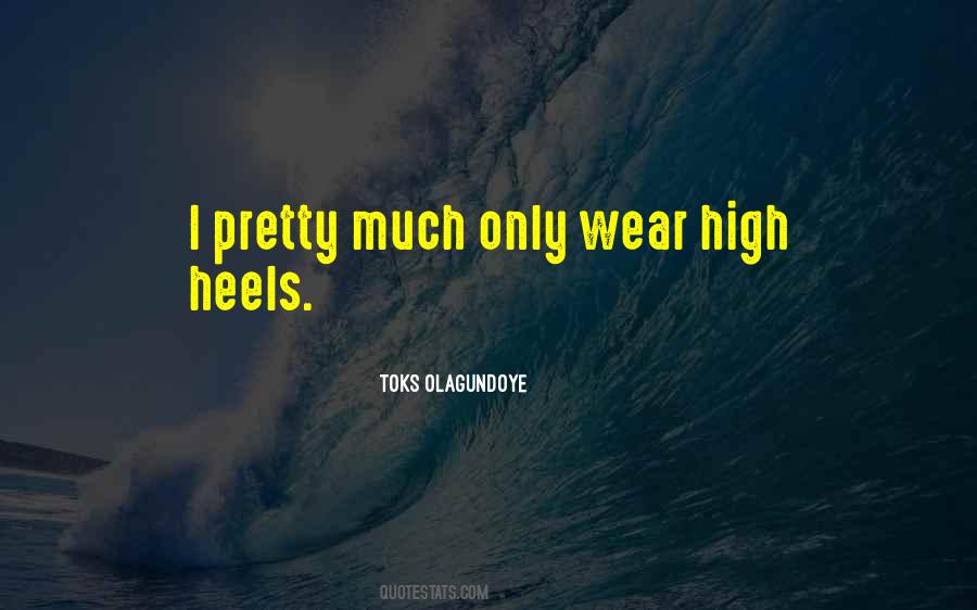 Wear High Heels Quotes #538024