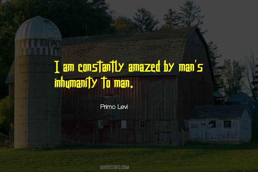 Man S Inhumanity To Man Quotes #769066