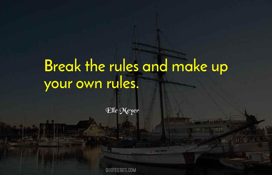 Break The Rules Quotes #602055