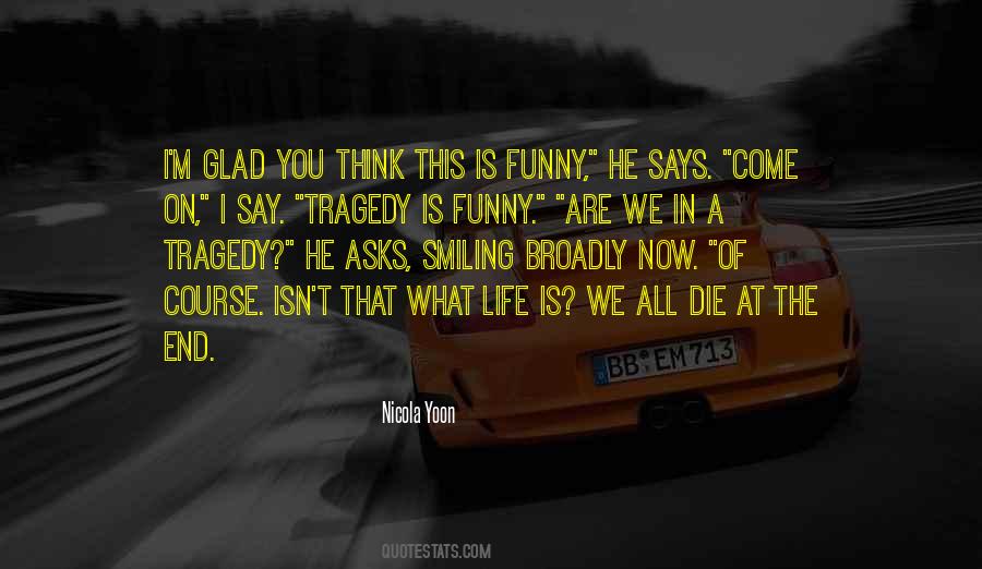 Tragedy Comes Quotes #35518