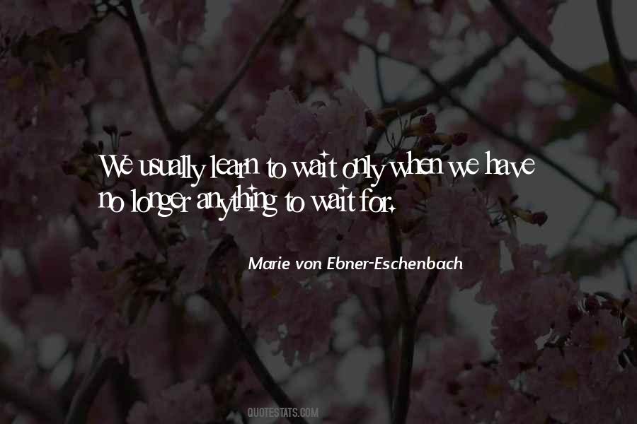 Learn To Wait Quotes #210316