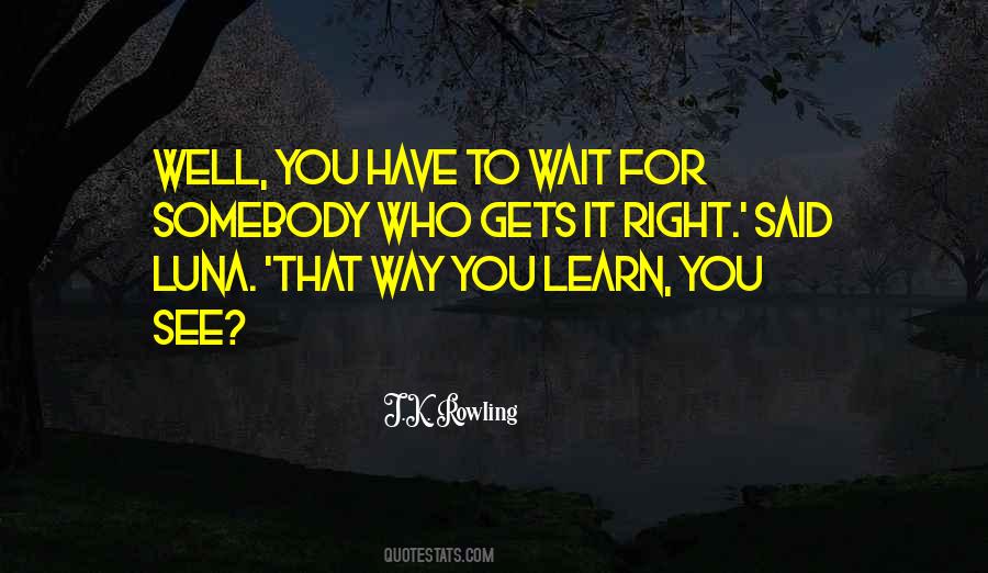 Learn To Wait Quotes #697025