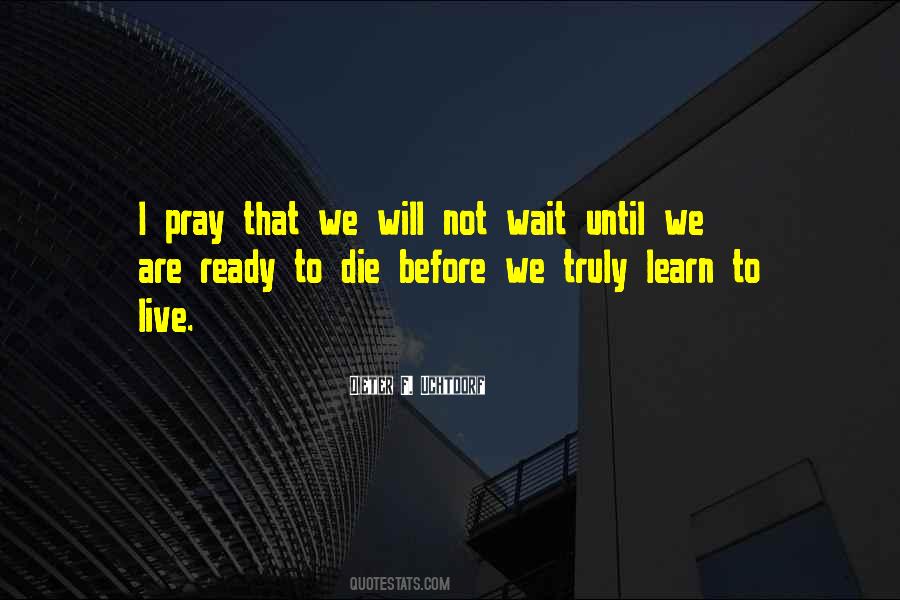 Learn To Wait Quotes #931525