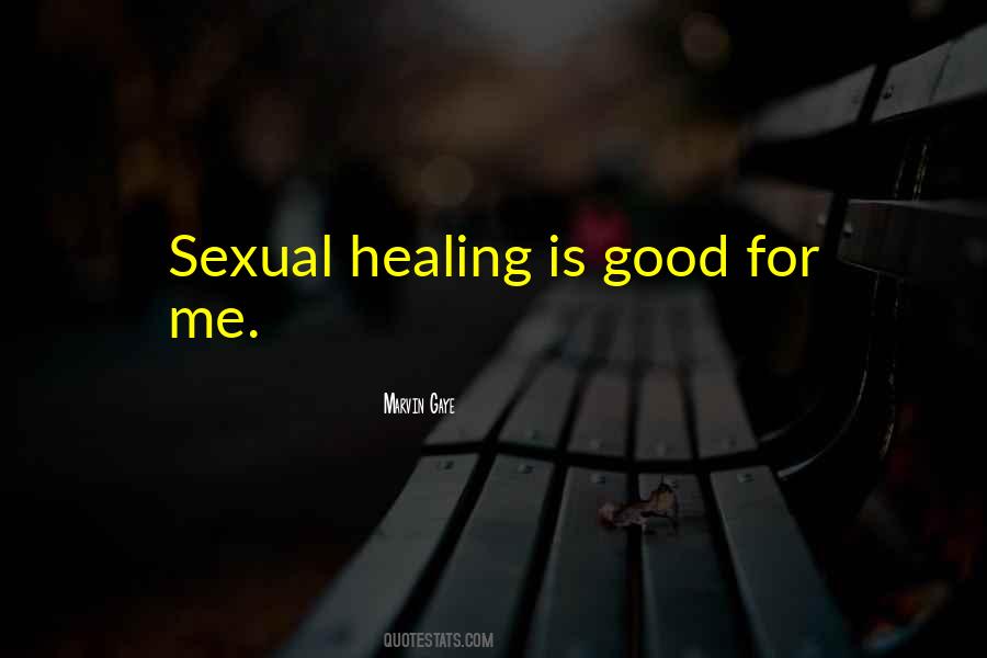 Sexual Healing Quotes #1504347