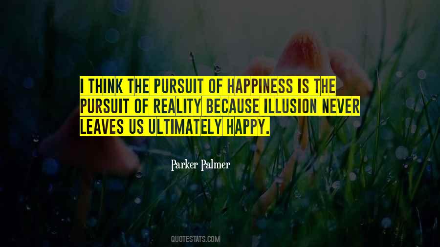 Quotes About The Pursuit Of Happiness #55720