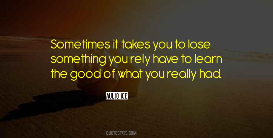 If You Lose Me You Lose A Good Thing Quotes #61851