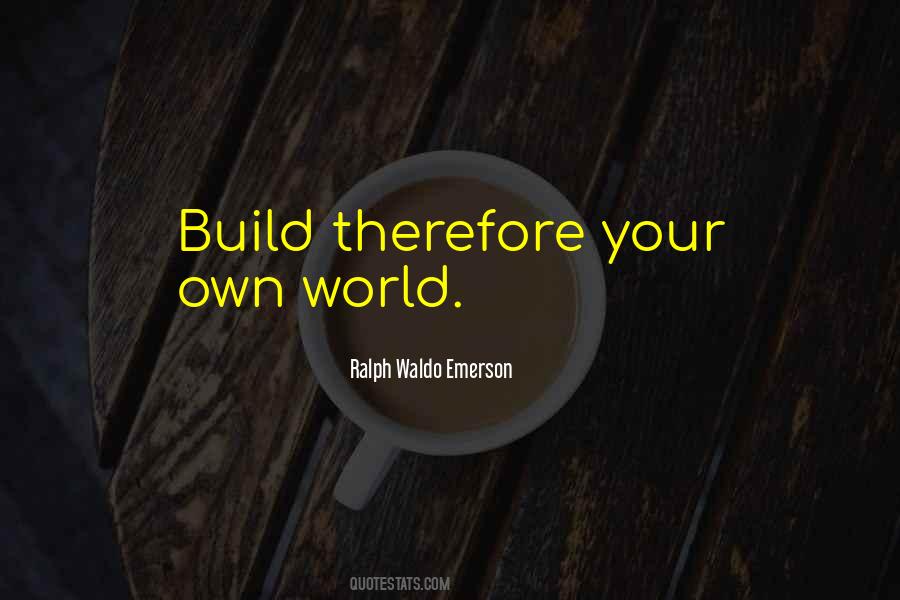 Build Your Own Quotes #1226581
