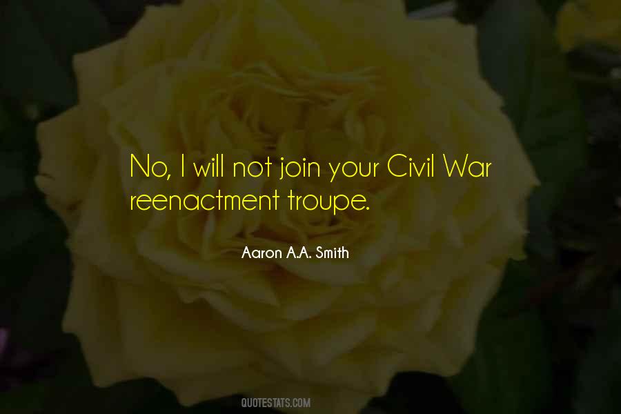 Civil War Reenactment Quotes #342424