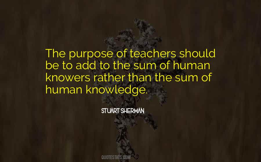 Quotes About The Purpose Of Knowledge #294407