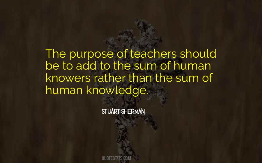 Quotes About The Purpose Of Knowledge #294407 Quotes About The Purpose Of Knowledge #294407