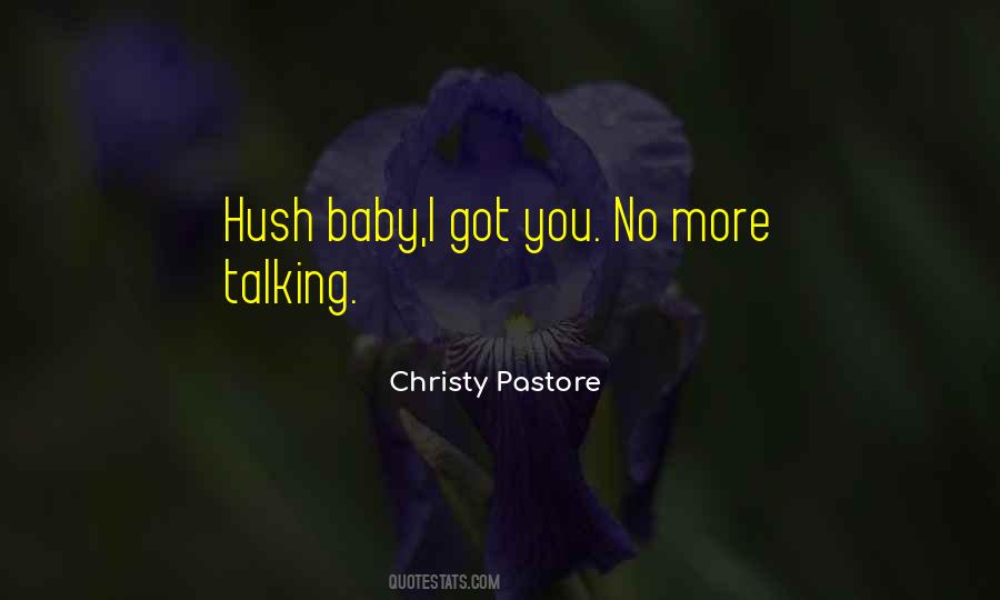 Hush Now Baby Quotes #1182727
