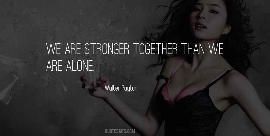 Are Alone Quotes #1736221
