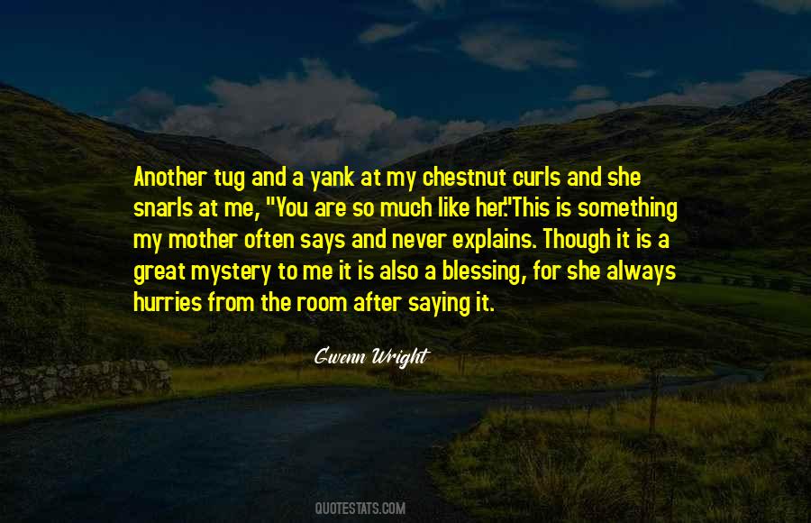 Mother Says Quotes #147002