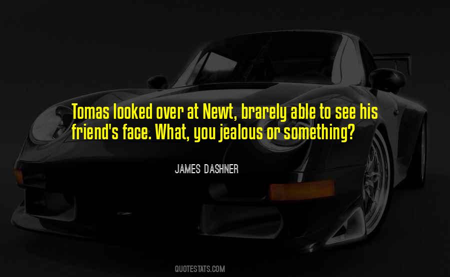 You Jealous Quotes #907854