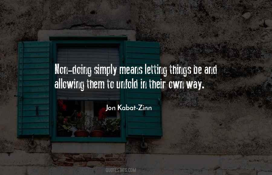 Quotes About Letting Things Be #573171