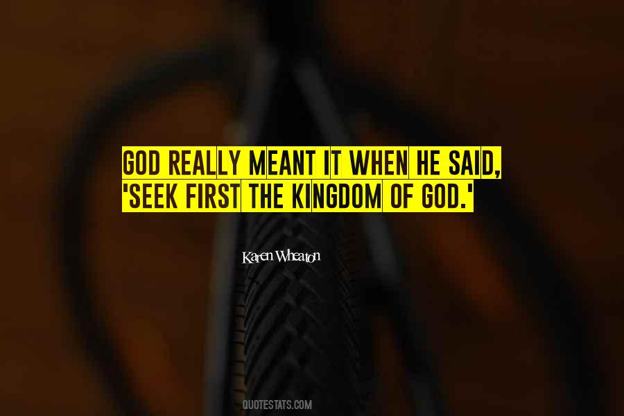 Seek First The Kingdom Quotes #1562496