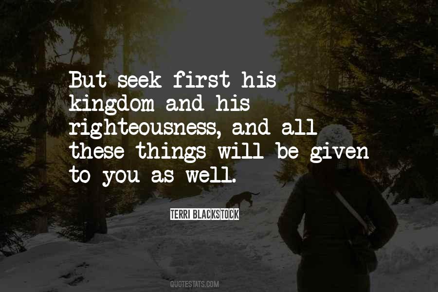 Seek First The Kingdom Quotes #1689837