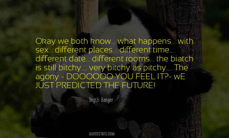 Future Cannot Be Predicted Quotes #1022084