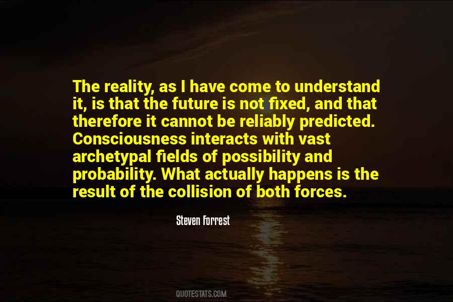 Future Cannot Be Predicted Quotes #152620