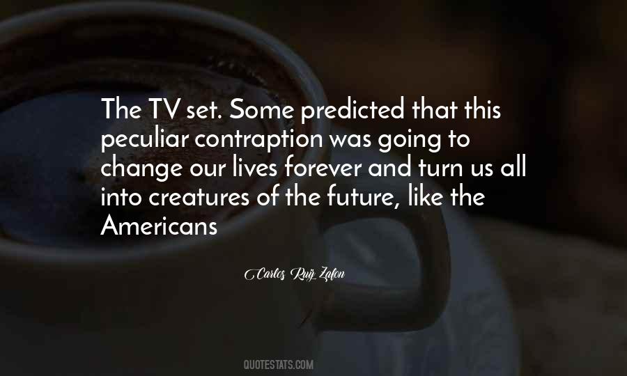 Future Cannot Be Predicted Quotes #1871673