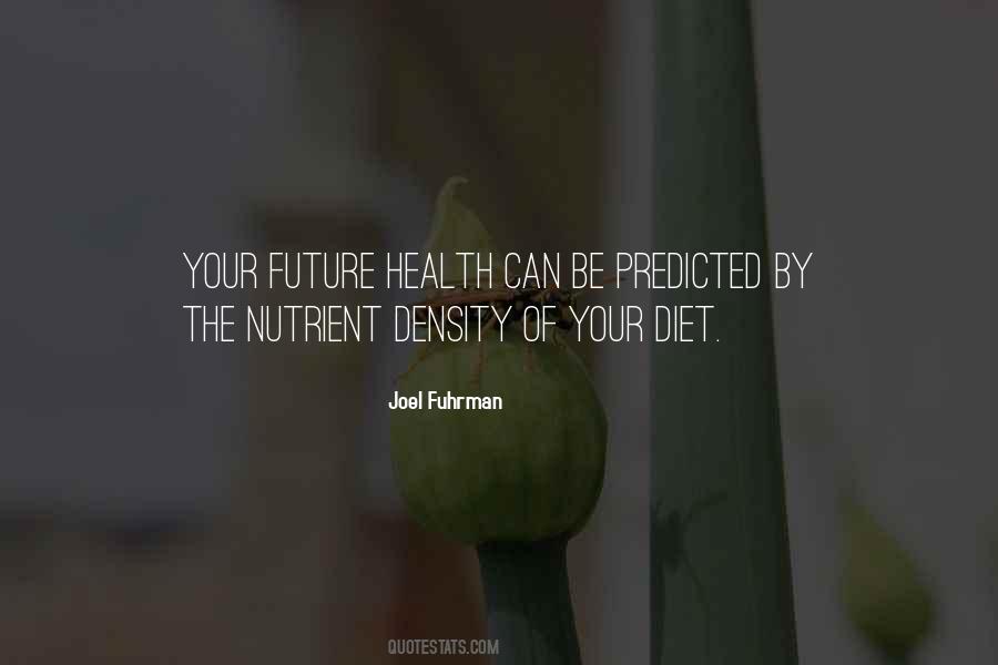 Future Cannot Be Predicted Quotes #778213