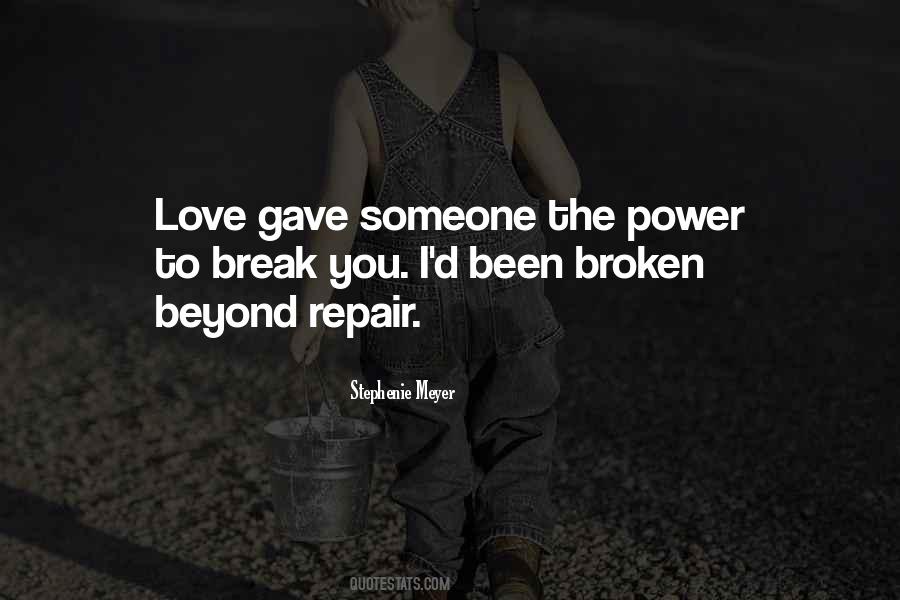 Love The Broken Quotes #9839