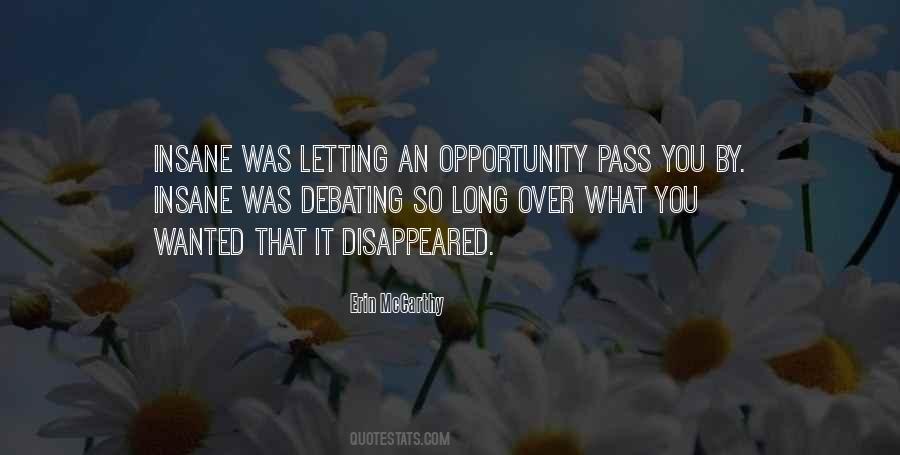 Quotes About Letting Opportunity Pass You By #524294
