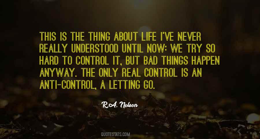 Quotes About Letting Life Happen #1371213