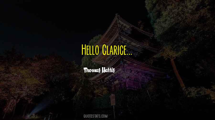 Clarice Quotes #1645672