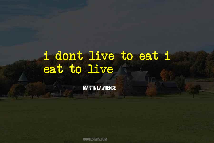 Live To Eat Quotes #730092