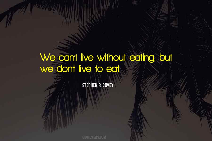 Live To Eat Quotes #85206