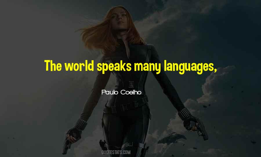 The World Speaks Many Languages Quotes #934152