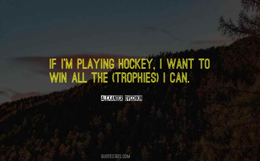 Winning Trophies Quotes #1358793