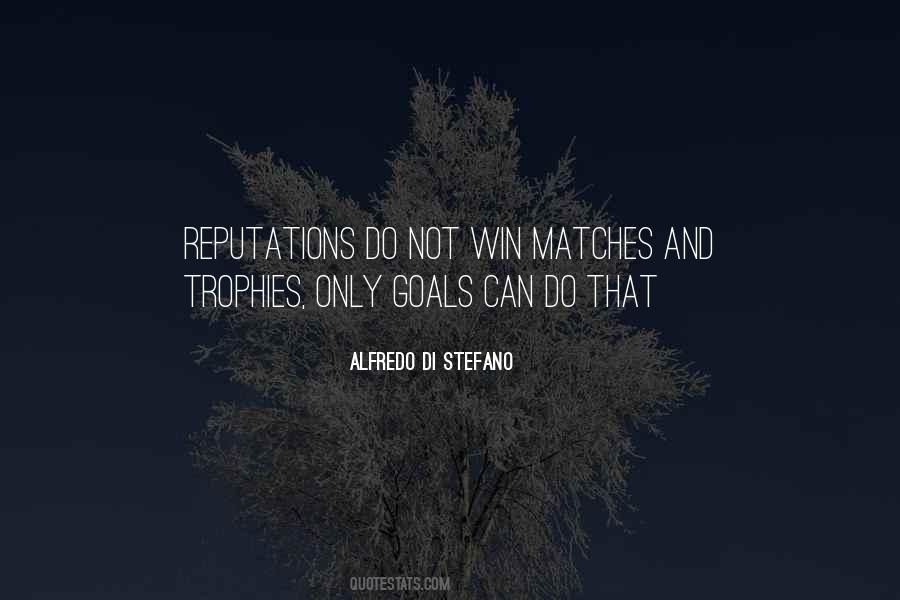 Winning Trophies Quotes #1503018