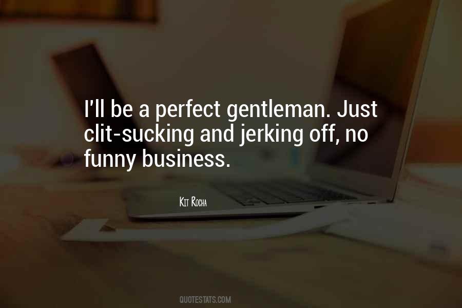 Perfect Gentleman Quotes #1845867