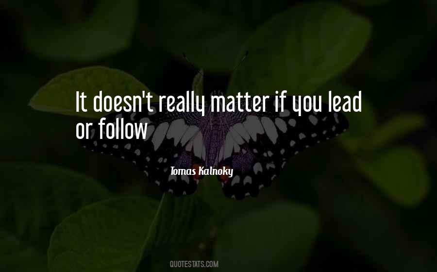 Lead Or Follow Quotes #1160446