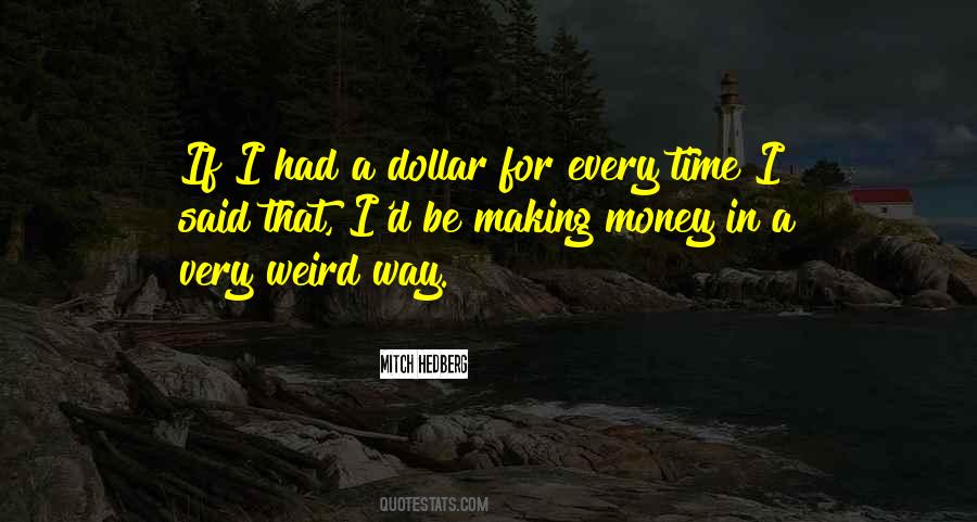 If I Had A Dollar Quotes #1211336