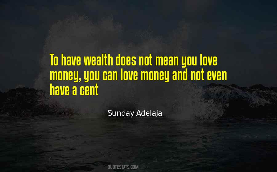 Love Is Your Only Wealth Quotes #147049