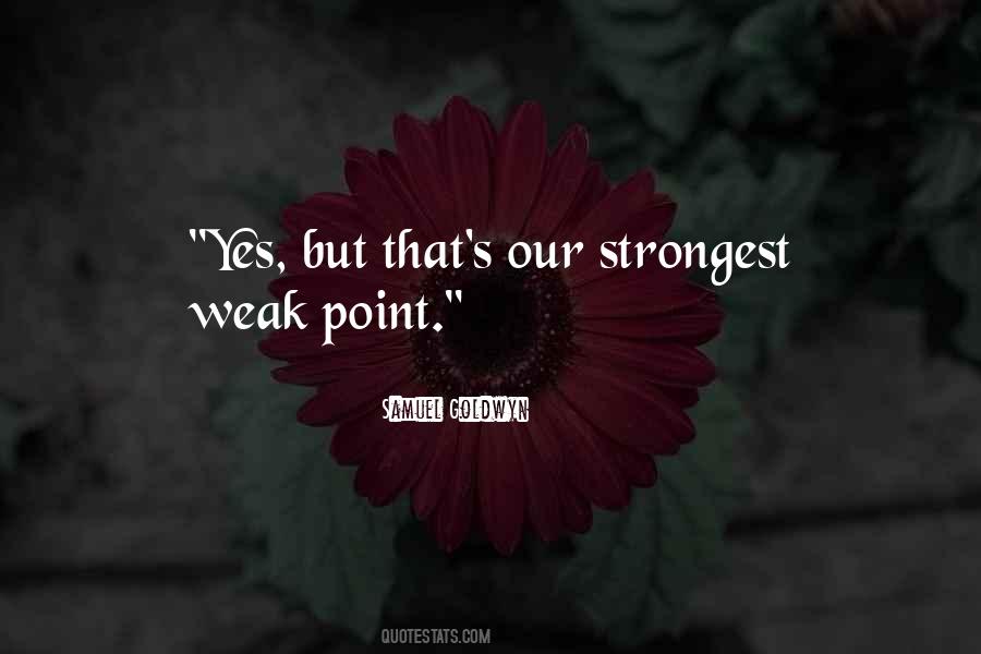 Weak Point Quotes #114481