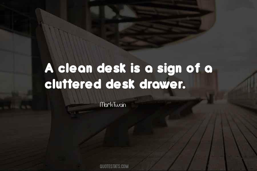 Top 24 Clean Desk Quotes Famous Quotes Sayings About Clean Desk