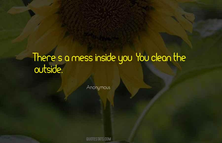 Clean Up Your Own Mess Quotes #217497