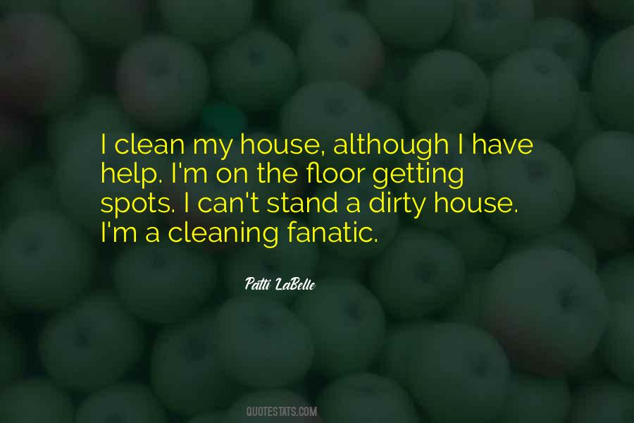 Cleaning My House Quotes #600014